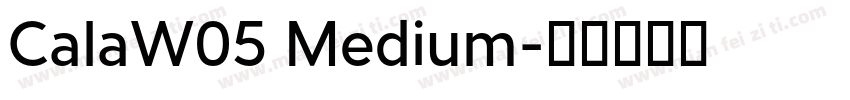 CalaW05 Medium字体转换